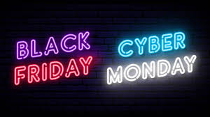 Black Friday - Friday, Nov 28 - Cyber Monday - Monday, Dec 1