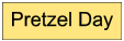 National Pretzel Day