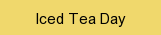 Iced Tea Day