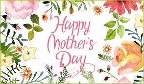 Happy Mother's Day - Sun, May 11